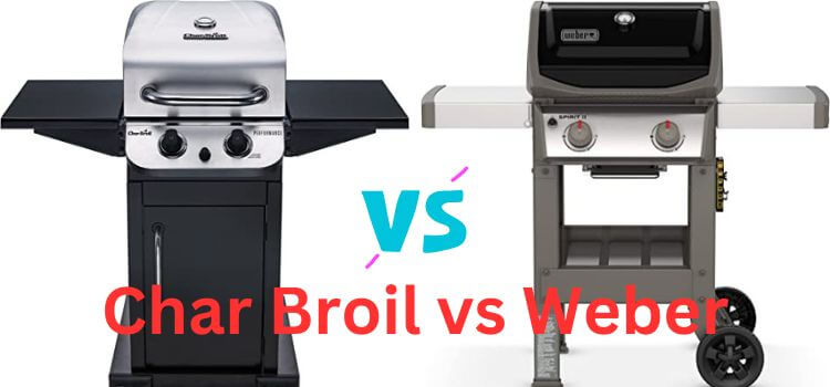 Char Broil vs Weber